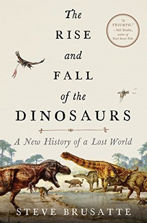 Rise and Fall Of The Dinosaurs HC