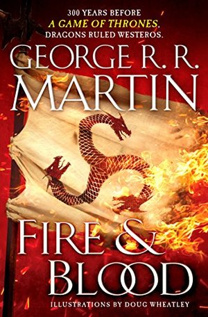 Martin - Fire & Blood: 300 Years Before Game of Thrones (Targaryen History), HC
