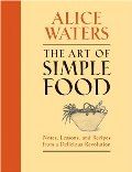 Art Of Simple Food - Alice Waters