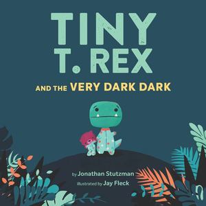 Tiny T.Rex and the Very Very Dark (hb)