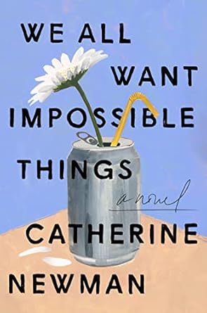 We All Want Impossible Things (PB)