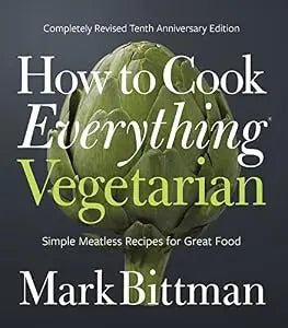 How To Cook Everything Vegetarian (Mark Bittman)