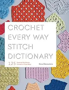 Crochet Every Way Stitch Dictionary PB