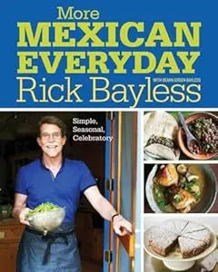 More Mexican Everyday (Rick Bayless)