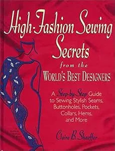 High Fashion Sewing Secrets From The World's Best Designers PB