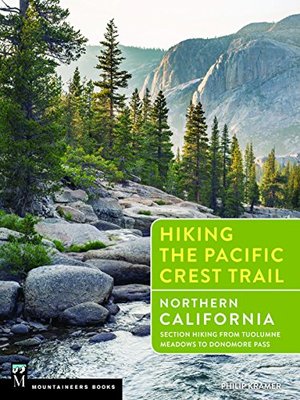 Hiking the Pacific Crest Trail: Northern California: Section Hiking from Tuolumne Meadows to Donomore Pass PB