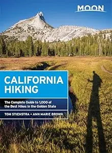 Moon California Hiking: The Complete Guide to 1,000 of the Best Hikes in the Golden State PB