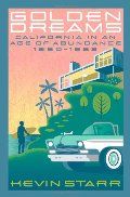 Golden Dreams: California in an Age of Abundance, 1950-1963 HC