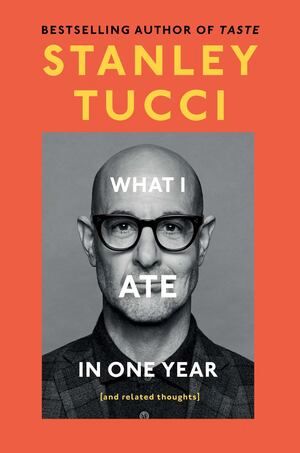 What I Ate In One Year (Stanley Tucci) HC