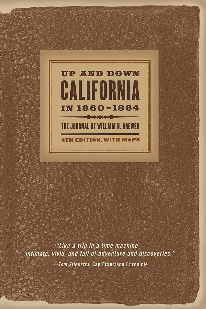 Up and Down California in 1860-1864: The Journal of William H. Brewer, Fourth Edition, with Maps cover image