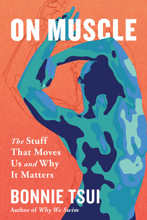 On Muscle: The Stuff That Moves Us and Why It Matters HC