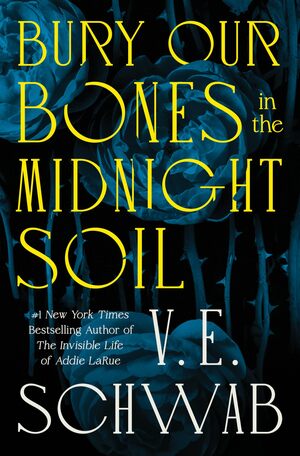 Schwab - Bury Our Bones in the Midnight Soil, hardcover