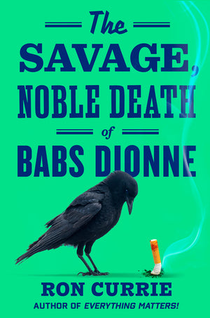 Currie - Savage, Noble Death of Babs Dionne, hardcover