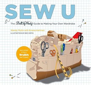 Sew U: The Built by Wendy Guide to Making Your Own Wardrobe HC