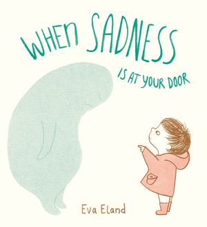 When Sadness Is at Your Door (hb)