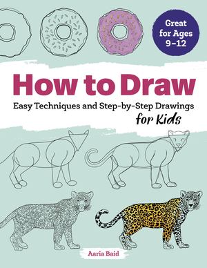 How to Draw: Easy Techniques and Step-by-Step Drawings for Kids (pb)