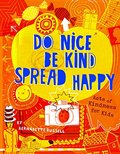 Do Nice, Be Kind, Spread Happy: Acts of Kindness for Kids (pb)