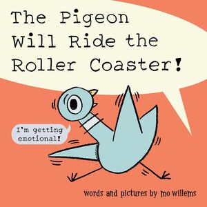 Pigeon Will Ride the Roller Coaster! (hb)