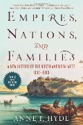 Empires, Nations, and Families: A New History of the North American West, 1800-1860 PB