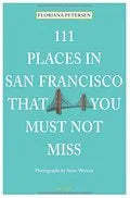 111 Places in San Francisco That You Must Not Miss PB