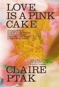 Love Is A Pink Cake