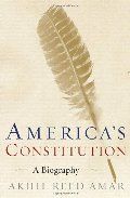 America's Constitution: A Biography HC