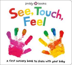 See, Touch, Feel - board book