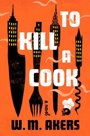 Akers - To Kill a Cook, HC