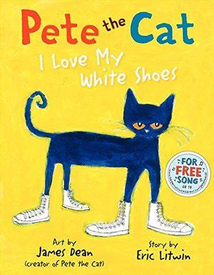 Pete the Cat: I Love my White Shoes (hb, no D/J)