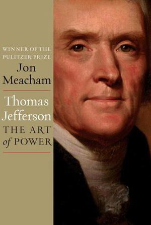 Thomas Jefferson: The Art Of Power