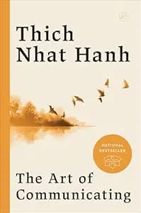 Art Of Communicating (Thich Nhat Hanh)