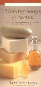 Making Soaps & Scents HC