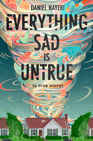 Everything Sad is Untrue (A True Story, hb)