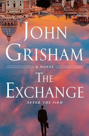 Grisham - Exchange (After The Firm) [hardcover]
