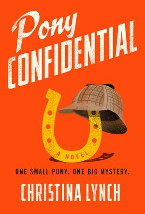 Lynch - Pony Confidential [hardcover]