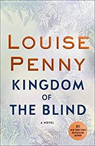 Penny - Kingdom of the Blind (Chief Inspector Gamache) [hardcover]