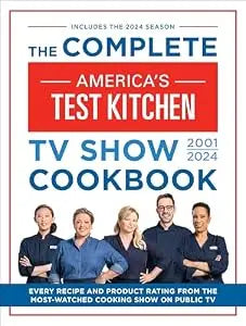 Complete America's Test Kitchen TV Show Cookbook(2001-2024)