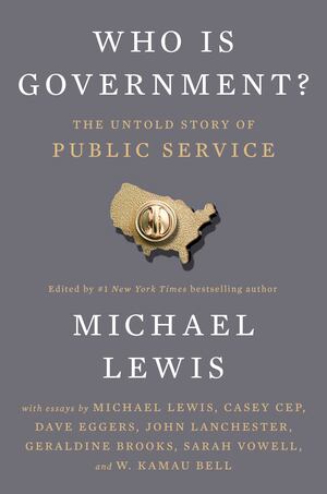 Who Is Government? (Michael Lewis)  HC
