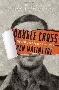 Double Cross: The True Story Of The D Day Spies PB