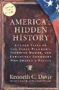 America's Hidden History: Untold Tales of the First Pilgrims, Fighting Women, and Forgotten Founders Who Shaped a Nation PB