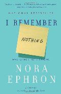 I Remember Nothing Nora Ephron PB