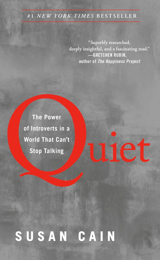 Quiet:  The Power Of Introverts In A World That Just Can't Stop Talking