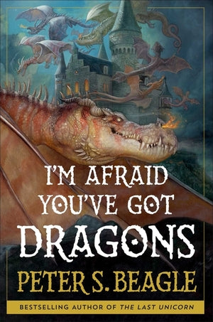 I'm Afraid You've Got Dragons (hb)