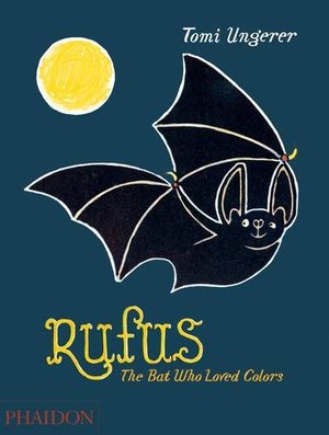 Rufus: The Bat Who Loved Colors (hb)