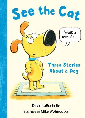 See the Cat: Three Stories about a Dog (hb)
