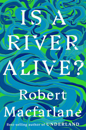 Is A River Alive?  HC