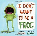 I Don't Want to Be a Frog (hb)
