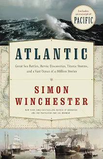 Atlantic: Great Sea Battles, Heroic Discoveries, Titanic Storms, and a Vast Ocean of a Million Stories  HC