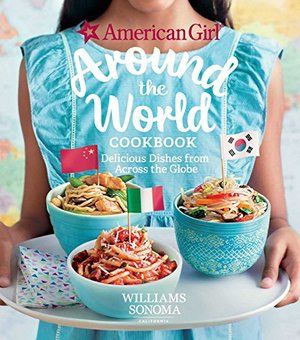 American Girl: Around the World Cookbook: Delicious Dishes from Across the Globe (hb)