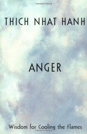Anger: Wisdom for Cooling the Flames (Thich Nhat Hanh)  HC